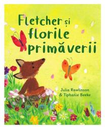 Fletcher si florile primaverii (ISBN: 9786069784945)