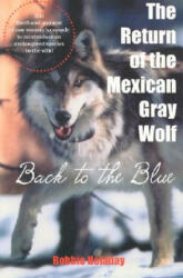 Return of the Mexican Gray Wolf - Bobbie Holaday (ISBN: 9780816522965)