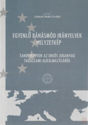 EGYENLŐ BÁNÁSMÓD IRÁNYELVEK - HELYZETKÉP (ISBN: 9786155457876)