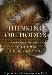 Thinking Orthodox - Constantinou Eugenia Scarvelis Constantinou (ISBN: 9781944967703)