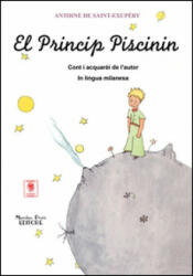 Princip piscinin. Testo milanese (El) - Antoine De Saint-Exupéry, G. Gandini (ISBN: 9788864760346)