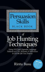 Persuasion Skills Black Book of Job Hunting Techniques - Rintu Basu (ISBN: 9781905430857)