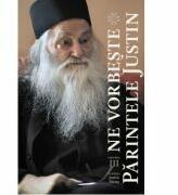 Ne vorbeste parintele Justin. Volumul 3 (ISBN: 9789730193541)