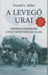 A levegő urai - Amerikai bombázók a náci németország ellen (ISBN: 9789635661541)