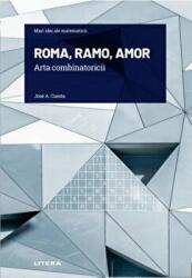 Volumul 9. Mari idei ale matematicii. ROMA, RAMO, AMOR. Arta combinatoricii - Jose A. Cuesta (ISBN: 9786063379833)