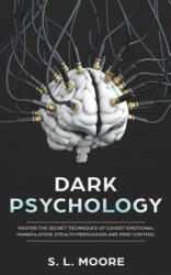 Dark Psychology - S. L. Moore (ISBN: 9781721873852)