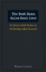 Best Damn Sales Book Ever - Warren Greshes (ISBN: 9780471757283)