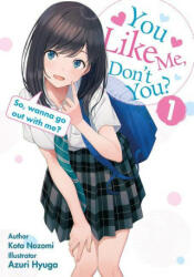 You Like Me, Don't You? So, Wanna Go Out with Me? - Azuri, Noor Hamdan (ISBN: 9788419056627)