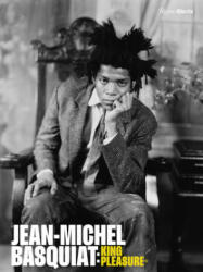 Jean-Michel Basquiat: King Pleasure (c) - Lisane Basquiat, Jeanine Herveaux, Nora Fitzpatrick (ISBN: 9780847871872)