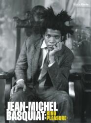 Jean-Michel Basquiat: King Pleasure (ISBN: 9780847871872)
