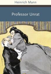 Professor Unrat - Heinrich Mann (ISBN: 9783730609859)