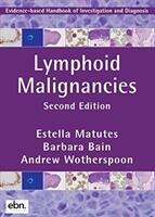 Lymphoid Malignancies - Evidence-based Handbook of Investigation and Diagnosis (ISBN: 9780995595477)