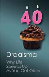 Why Life Speeds Up As You Get Older - Douwe Draaisma (2012)