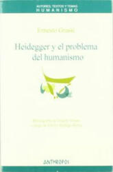 Heidegger y el problema del humanismo - Ernesto Grassi, Ubaldo Pérez Paoli (ISBN: 9788476587843)