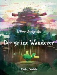 Der grüne Wanderer - Liliana Bardijewska, Emilia Dziubak, Ilaria de Nuzzo (ISBN: 9783940442987)