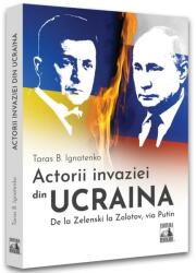 Actorii invaziei din Ucraina (ISBN: 9786069602454)