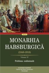 Monarhia Habsburgica (1848-1918). Volumul 4. Problema confesionala (ISBN: 9789734688340)