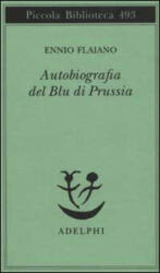 Autobiografia del Blu di Prussia - Ennio Flaiano, A. Longoni (ISBN: 9788845917639)