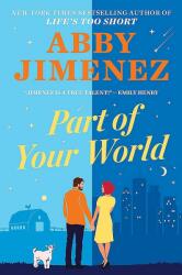 Part of Your World - Abby Jimenez (ISBN: 9780349433806)