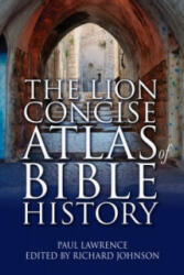 Lion Concise Atlas of Bible History - Paul Lawrence (2013)