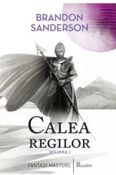 Calea Regilor, Partea I, Brandon Sanderson - Editura Art (ISBN: 9786069611142)