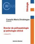Breviar de psihopatologie si psihologie clinica. vol. 4 - Maria Camelia Dindelegan (ISBN: 9786062403317)