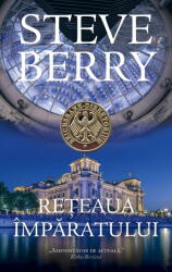 Reteaua Imparatului , Steve Berry - Editura RAO Books (ISBN: 9786060067283)