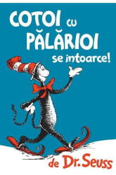 Cotoi cu palarioi se intoarce - Dr. Seuss (ISBN: 9786060864813)