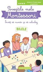 Povestile mele Montessori. Invat sa numar si sa calculez. Bilele - Delphine Urvoy (ISBN: 9786060484769)