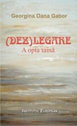 (Dez)legare. A opta taina - Georgina Oana Gabor (ISBN: 9786062403188)