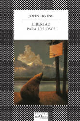Libertad para los osos - John Irving (ISBN: 9788483835432)