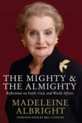 Mighty and the Almighty - Madeleine Albright (ISBN: 9780230768475)