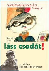 Láss csodát - Gyermekvilág trilógia I (2022)