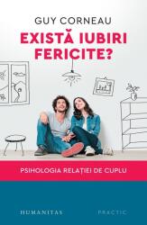 Exista Iubiri Fericite? , Guy Corneau - Editura Humanitas (ISBN: 9789735073732)