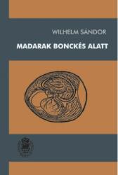 Madarak bonckés alatt (ISBN: 9786067392104)