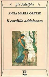 Il cardillo addolorato - Anna M. Ortese (ISBN: 9788845912764)
