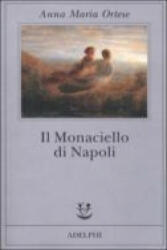 Il monaciello di Napoli. Il fantasma - Anna M. Ortese (ISBN: 9788845916243)