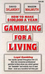 How to Make $100, 000 a Year Gambling for a Living - David Sklansky, Mason Malmuth, Paula Cizmar (ISBN: 9781880685167)