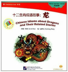 Chinese Idioms about Dragons and Their Related Stories - CAROL CHEN (ISBN: 9787561935132)