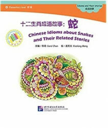 Chinese Idioms about Snakes and Their Related Stories - CAROL CHEN (ISBN: 9787561935156)