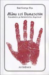 Mâna lui Damaschin (ISBN: 9786069512340)
