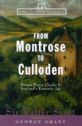 From Montrose to Culloden: Bonnie Prince Charlie and Scotland's Romantic Age (ISBN: 9781684421862)