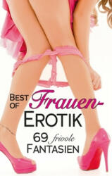 Best of Frauen Erotik - Annett Bedfort, Lena Lee, Sabina Anders (ISBN: 9783798609563)