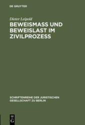 Beweismass Und Beweislast Im Zivilprozess - Dieter Leipold (ISBN: 9783110105803)