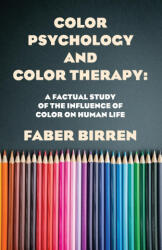 Color Psychology And Color Therapy - Faber Birren (ISBN: 9781639231331)