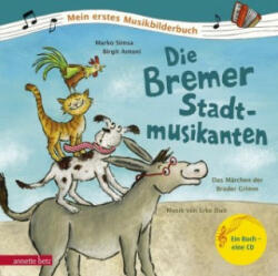 Die Bremer Stadtmusikanten - Marko Simsa, Birgit Antoni (ISBN: 9783219117226)