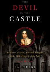 The Devil in the Castle: St. Teresa of Avila Spiritual Warfare and the Progress of the Soul (ISBN: 9781644134399)