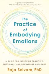 The Practice of Embodying Emotions (ISBN: 9781623174774)