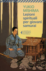 Lezioni spirituali per giovani samurai e altri scritti - Yukio Mishima, L. Origlia (ISBN: 9788807885129)