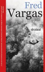 Varcolacul - Fred Vargas (ISBN: 9786068959832)